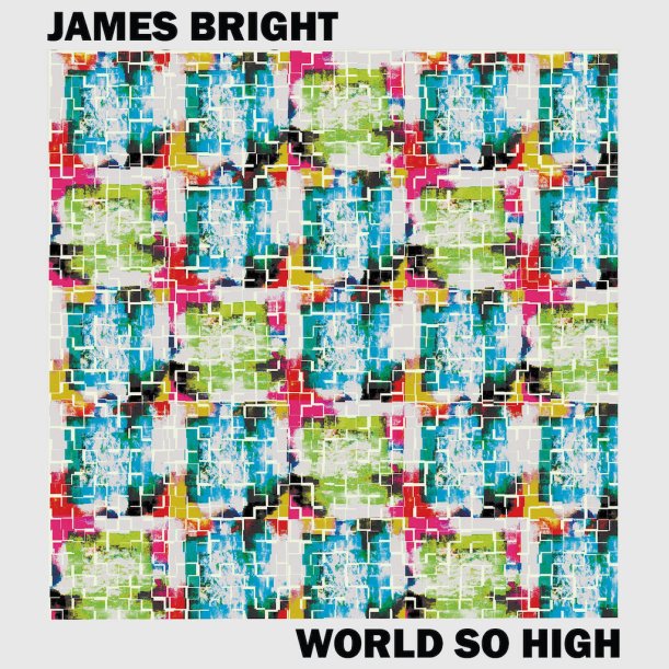 James Bright - World So High - Eclectics